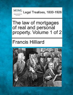 The law of mortgages of real and personal prope... 1240018231 Book Cover