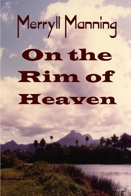Merryll Manning On the Rim of Heaven 1304010147 Book Cover
