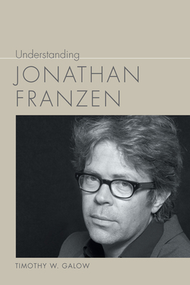 Understanding Jonathan Franzen 1643363700 Book Cover