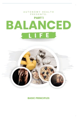 Balanced Life: Basic Principles 1738224139 Book Cover