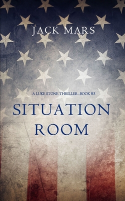 Situation Room (a Luke Stone Thriller-Book #3) 1632917556 Book Cover