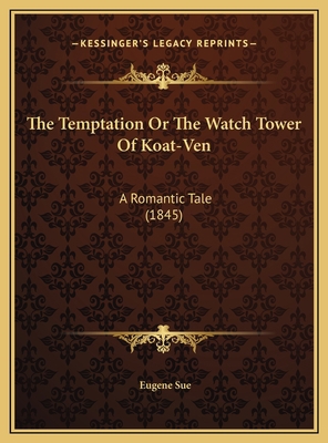 The Temptation Or The Watch Tower Of Koat-Ven: ... 116970431X Book Cover