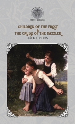 Children of the Frost & The Cruise of the Dazzler 939002675X Book Cover