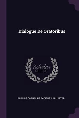 Dialogue De Oratoribus 1378460049 Book Cover