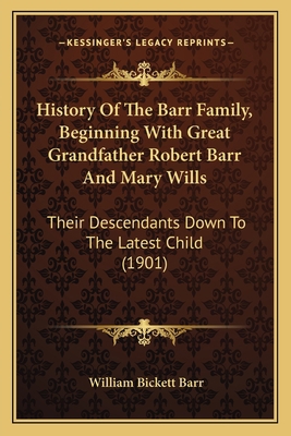 History Of The Barr Family, Beginning With Grea... 1164672835 Book Cover