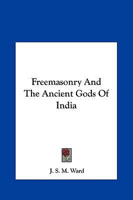 Freemasonry And The Ancient Gods Of India 1161568662 Book Cover