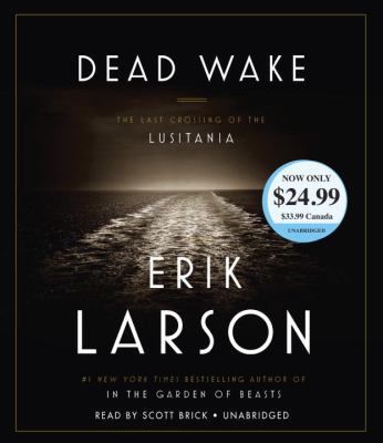 Dead Wake: The Last Crossing of the Lusitania 1524754641 Book Cover
