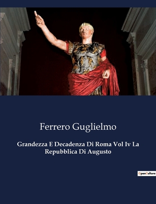 Grandezza E Decadenza Di Roma Vol Iv La Repubbl... [Italian] B0CFZG64KR Book Cover