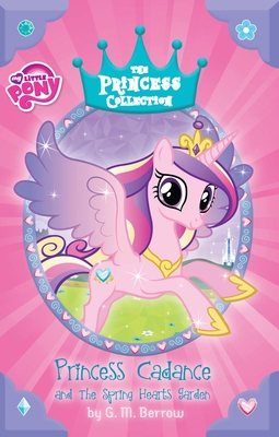 Princess Cadance and the Spring Hearts Garden 0316389307 Book Cover