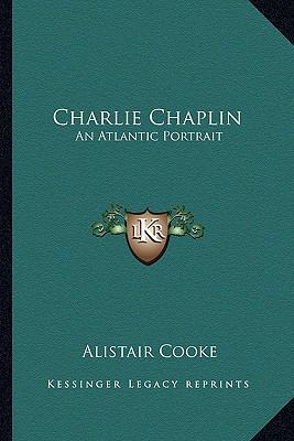 Charlie Chaplin: An Atlantic Portrait 116316707X Book Cover