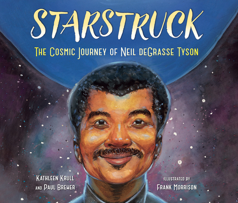 Starstruck: The Cosmic Journey of Neil Degrasse... 1690562218 Book Cover