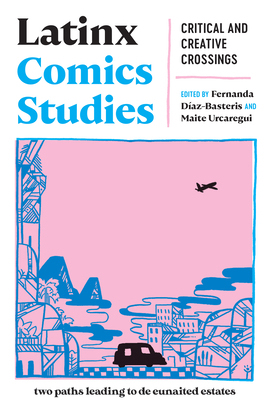 Latinx Comics Studies: Critical and Creative Cr... 1978835418 Book Cover