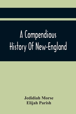 A Compendious History Of New-England: To Which ... 9354419658 Book Cover