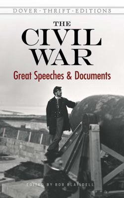 The Civil War: Great Speeches and Documents 0486806170 Book Cover