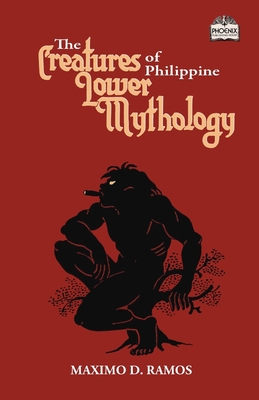 The Creatures of Philippine Lower Mythology 1713295938 Book Cover