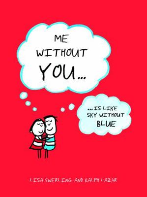 Me Without You: ... Is Like Sky Without Blue 1849537925 Book Cover