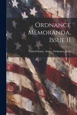 Ordnance Memoranda, Issue 11 1022637878 Book Cover
