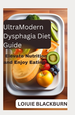 UltraModern Dysphagia Diet Guide: Elevate Nutri... B0C9S8SG6R Book Cover