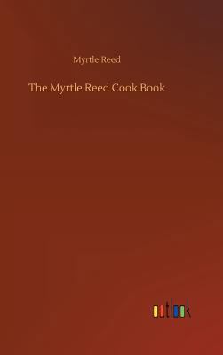 The Myrtle Reed Cook Book 3732676285 Book Cover