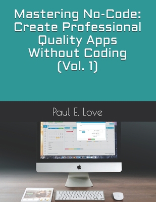 Mastering No-Code: Create Professional Quality ... B0948GRQ7S Book Cover