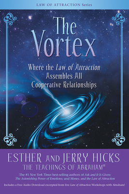 The Vortex: Where the Law of Attraction Assembl... 1401958788 Book Cover