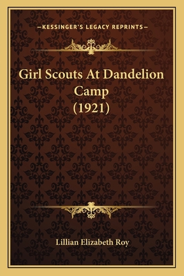 Girl Scouts At Dandelion Camp (1921) 1166040542 Book Cover