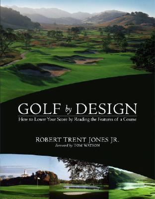 Golf by Design: How to Lower Your Score by Read... 0316058521 Book Cover