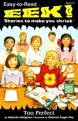 Too Perfect (Eek! Stories to Make You Shriek) B00529OSUW Book Cover