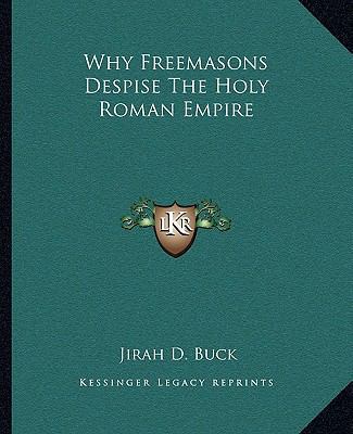 Why Freemasons Despise The Holy Roman Empire 1162820128 Book Cover