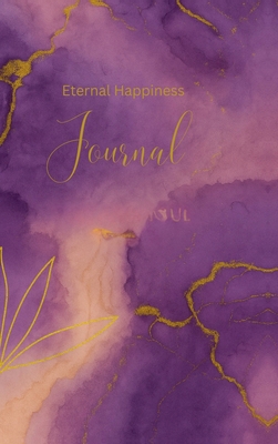Eternal Happiness Journal: My Journal B0FH5MR1G9 Book Cover