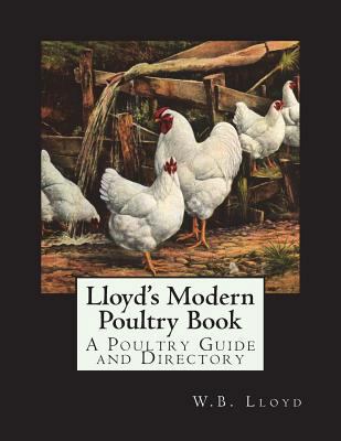 Lloyd's Modern Poultry Book: A Poultry Guide an... 1721808132 Book Cover