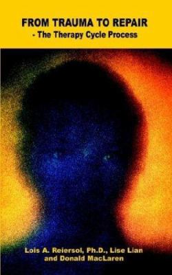 FROM TRAUMA to REPAIR: The Therapy Cycle Process 1403367787 Book Cover