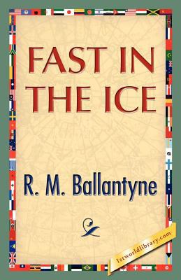 Fast in the Ice 1421888750 Book Cover