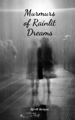 Murmurs of Rainlit Dreams B0DQQSNMCV Book Cover