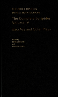 The Complete Euripides, Volume IV: Bacchae and ... 019537326X Book Cover