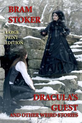 Dracula's Guest and Other Weird Stories - Large... [Large Print] 1494478544 Book Cover