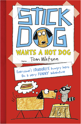 Stick Dog Wants A Hot Dog 0007511493 Book Cover