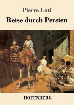 Reise durch Persien [German] 3743719185 Book Cover