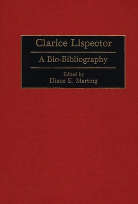 Clarice Lispector: A Bio-Bibliography 0313278032 Book Cover