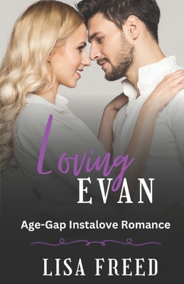 Loving Evan: Age Gap Instalove Short Romance B0CFCPH8Z6 Book Cover