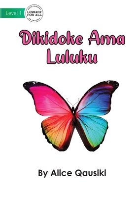 A Colourful Butterfly - Dikidoke Ama Luluku [Miscellaneous] 1922750751 Book Cover