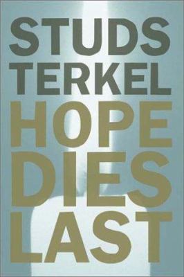 Hope Dies Last: Keeping the Faith in Difficult ... 1565848373 Book Cover