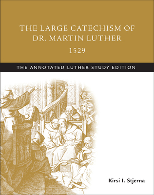 The Large Catechism of Dr. Martin Luther, 1529:... 1506413552 Book Cover