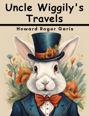 Uncle Wiggily's Travels 1836575815 Book Cover