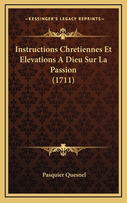 Instructions Chretiennes Et Elevations A Dieu S... [French] 1166113264 Book Cover