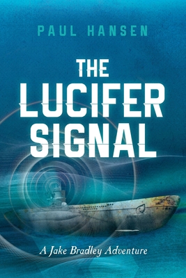 The Lucifer Signal: A Jake Bradley Adventure 167171525X Book Cover