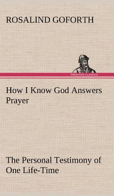 How I Know God Answers Prayer The Personal Test... 3849157857 Book Cover