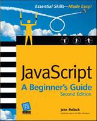 JavaScript: A Beginner's Guide, Second Edition 0072227907 Book Cover