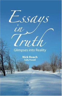 Essays in Truth: Glimpses into Reality 1846854474 Book Cover
