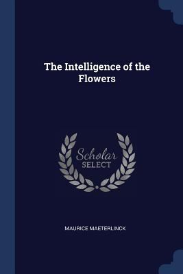 The Intelligence of the Flowers 1376382105 Book Cover